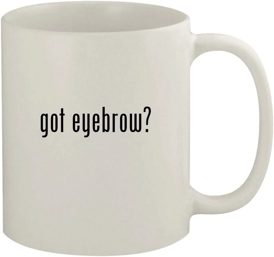 got eyebrow? - 11oz Ceramic White Coffee Mug, White