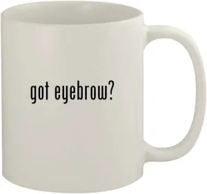 got eyebrow? - 11oz Ceramic White Coffee Mug, White