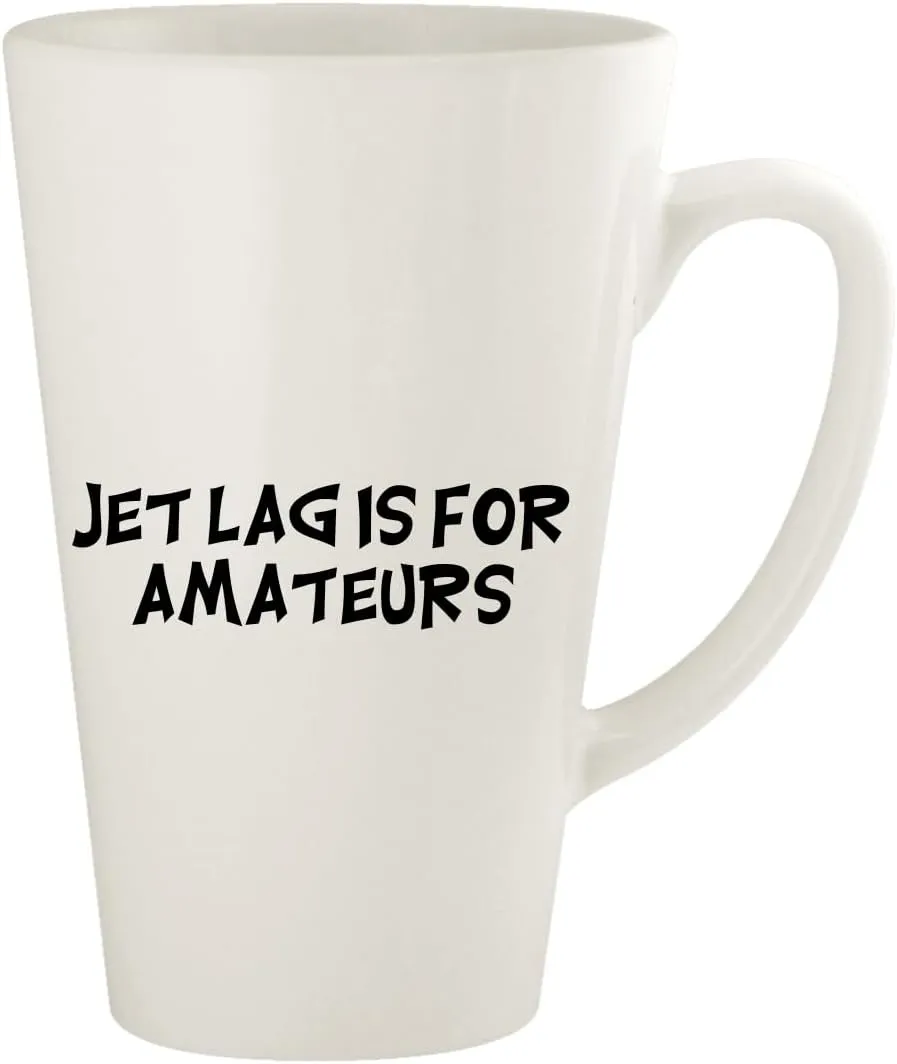 Jet Lag is for Amateurs - 17oz Ceramic Latte Coffee Mug Cup, White