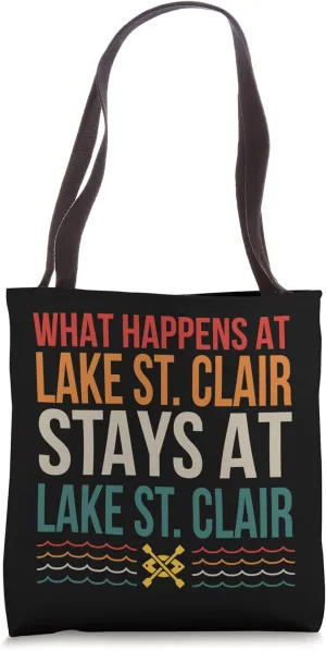 What Happens At Lake St Clair Lake Life Kayaking Camping Tote Bag